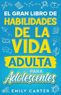 Produktbild: El gran libro de habilidades de la vida adulta para adolescentes