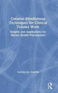 Produktbild: Creative Mindfulness Techniques for Clinical Trauma Work