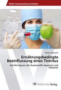 Produktbild: Ern&auml;hrungsbedingte Beeinflussung eines Tinnitus