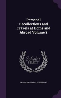 Produktbild: Personal Recollections and Travels at Home and Abroad Volume 2
