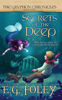 Produktbild: Secrets of the Deep (The Gryphon Chronicles, Book 5)