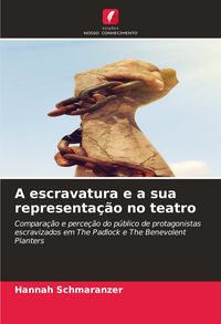 Produktbild: A escravatura e a sua representa&ccedil;&atilde;o no teatro