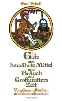 Produktbild: Gute und bew&auml;hrte Mittel und Br&auml;uch