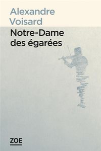 Produktbild: Notre-Dame des &eacute;gar&eacute;es