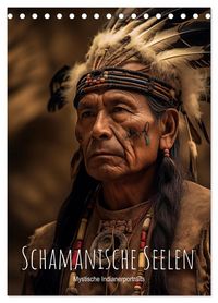 Produktbild: Schamanische Seelen: Mystische Indianerportraits (Tischkalender 2026 DIN A5 hoch), CALVENDO Monatskalender
