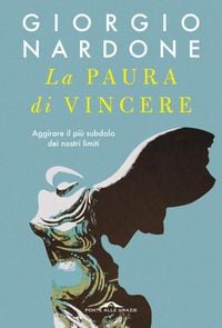 Produktbild: La paura di vincere. Aggirare il pi&ugrave; subdolo dei nostri limiti