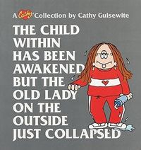Produktbild: The Child Within Has Been Awakened But the Old Lady on the Outside Just Collapsed
