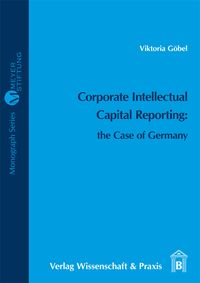 Corporate Intellectual Capital Reporting: the Case of Germany Viktoria Göbel