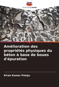Produktbild: Am&eacute;lioration des propri&eacute;t&eacute;s physiques du b&eacute;ton &agrave; base de boues d'&eacute;puration