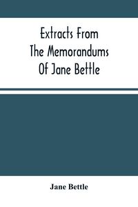 Produktbild: Extracts From The Memorandums Of Jane Bettle