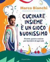 Produktbild: Cucinare insieme &egrave; un gioco buonissimo. Ricette, gusto e salute per bambini di ogni et&agrave;