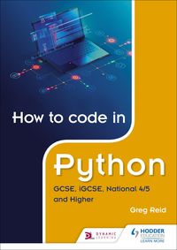 Produktbild: How to code in Python: GCSE, iGCSE, National 4/5 and Higher