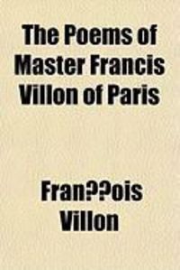 Produktbild: The Poems of Master Francis Villon of Paris