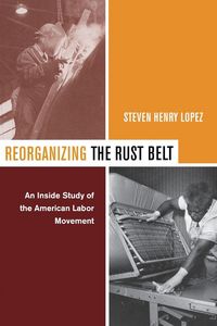 Produktbild: Lopez, S: Reorganizing the Rust Belt