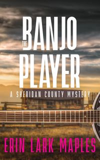 Produktbild: The Banjo Player (The Sheridan County Mysteries, #5)