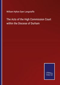 Produktbild: The Acts of the High Commission Court within the Diocese of Durham
