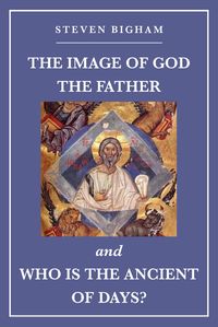 Produktbild: The Image of God the Father and Who Is the Ancient of Days