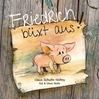 Produktbild: Friedrich b&uuml;xt aus! (Hardcover)