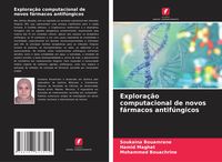 Produktbild: Explora&ccedil;&atilde;o computacional de novos f&aacute;rmacos antif&uacute;ngicos