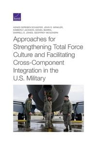 Produktbild: Approaches for Strengthening Total Force Culture and Facilitating Cross-Component Integration in the U.S. Military