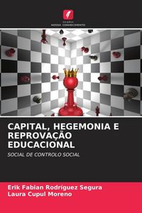 Produktbild: CAPITAL, HEGEMONIA E REPROVA&Ccedil;&Atilde;O EDUCACIONAL