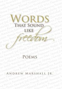 Produktbild: Marshall Jr., A: Words That Sound Like Freedom