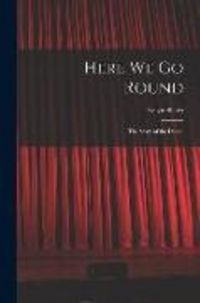 Produktbild: Here We Go Round; the Story of the Dance
