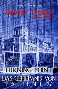 Produktbild: Turning Point &ndash; Das Geheimnis von Patient 27 - Ein Berlin-Krimi