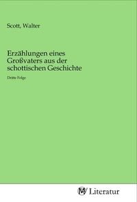 Produktbild: Erz&auml;hlungen eines Gro&szlig;vaters aus der schottischen Geschichte