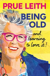 Produktbild: Being Old...and learning to love it!