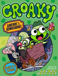 Produktbild: Long, M: Croaky: Caverns of the Gemosaurus
