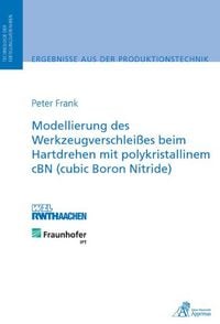 Produktbild: Modellierung des Werkzeugverschlei&szlig;es beim Hartdrehen mit polykristallinem cBN (cubic Boron Nitride)