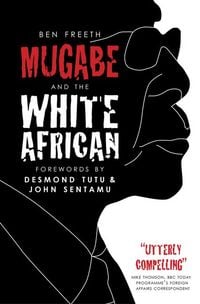 Produktbild: Freeth Mbe, B: Mugabe and the White African