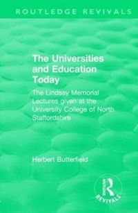 Produktbild: Butterfield, H: : The Universities and Education Today (1962