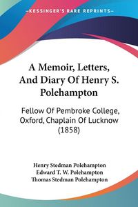 Produktbild: A Memoir, Letters, And Diary Of Henry S. Polehampton