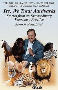 Produktbild: Yes, We Treat Aardvarks - Stories from an Extraordinary Veterinary Practice