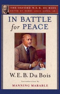 Produktbild: In Battle for Peace (The Oxford W. E. B. Du Bois)