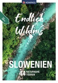 Produktbild: KOMPASS Endlich Wildnis, Slowenien