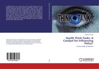 Produktbild: Health Think Tanks: A Catalyst for Influencing Policy?