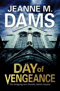 Produktbild: Dams, J: Day of Vengeance: Dorothy Martin Investigates Murde