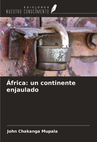 Produktbild: &Aacute;frica: un continente enjaulado