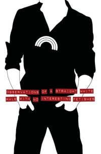 Produktbild: Observations of a Straight White Male with No Interesting Fetishes