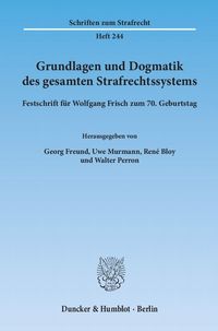 Produktbild: Grundlagen und Dogmatik des gesamten Strafrechtssystems.