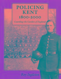 Produktbild: Ingleton, R: Policing Kent 1800-2000