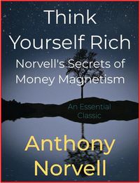 Produktbild: Think Yourself Rich - Norvell's Secrets of Money Magnetism