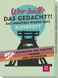 Produktbild: Wer h&auml;tte das gedacht?! Das Unn&uuml;tzes Wissen-Quiz Ruhrpott