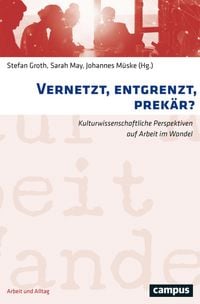 Produktbild: Vernetzt, entgrenzt, prek&auml;r?