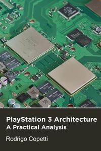 Bild vom Artikel PlayStation 3 Architecture (Architecture of Consoles: A Practical Analysis, #19) vom Autor Rodrigo Copetti