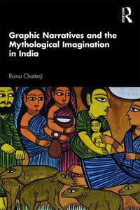 Produktbild: Chatterji, R: Graphic Narratives and the Mythological Imagin