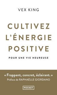 Produktbild: Cultivez l'&eacute;nergie positive : pour une vie heureuse